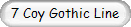 7 Coy Gothic Line